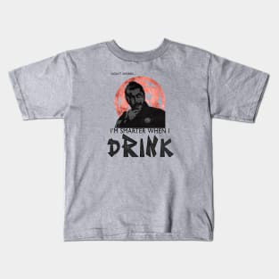 Smarter when I drink Kids T-Shirt